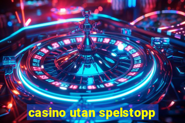 casino utan spelstopp