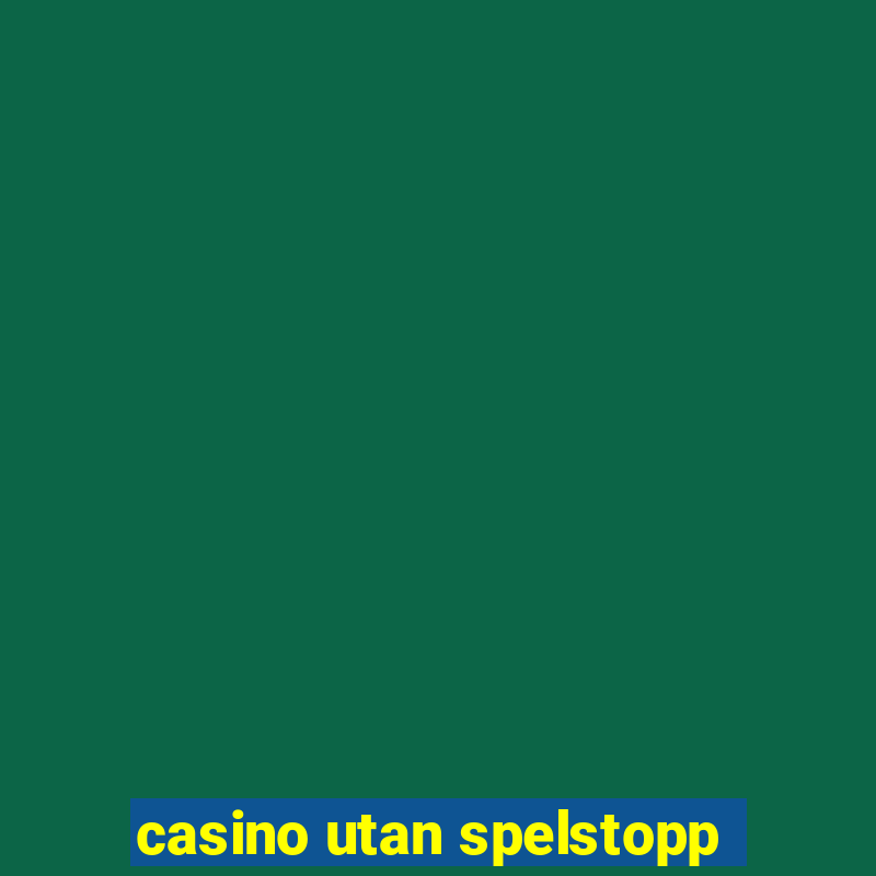 casino utan spelstopp