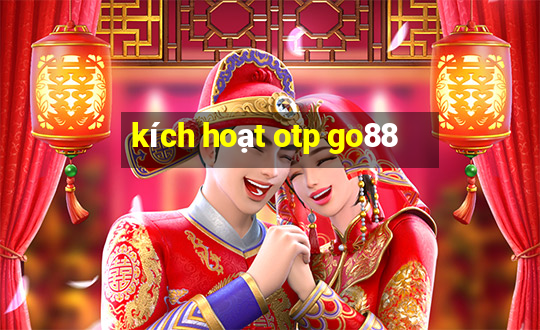 kích hoạt otp go88