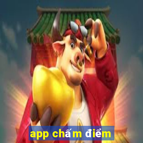 app chấm điểm