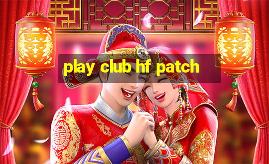 play club hf patch