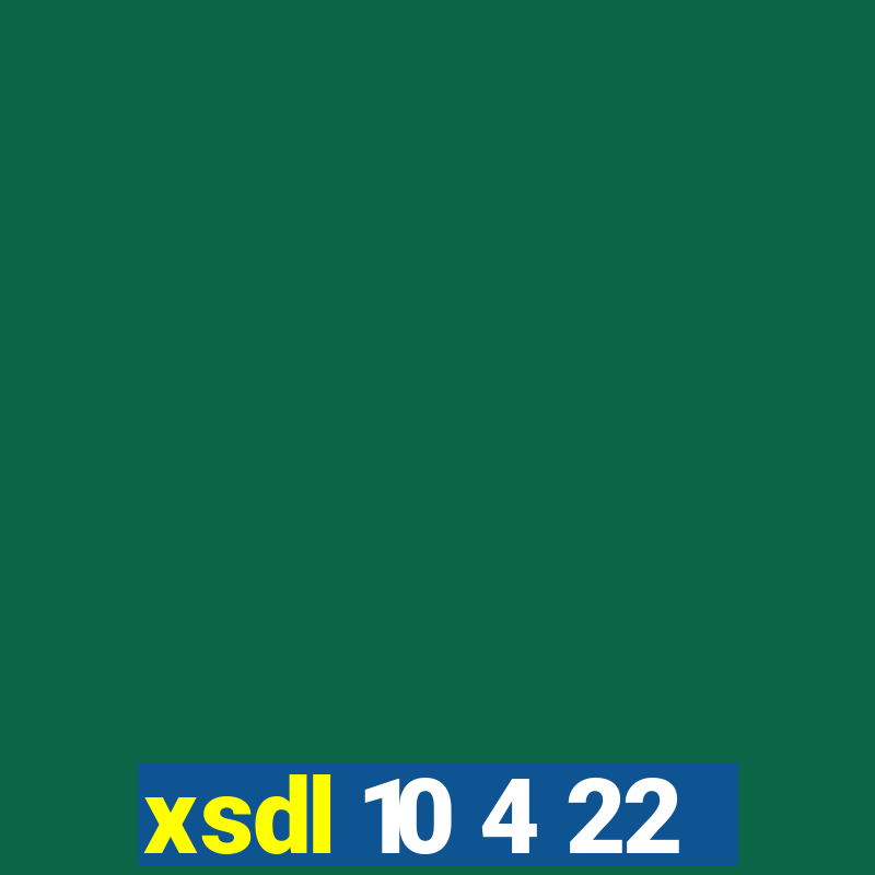 xsdl 10 4 22