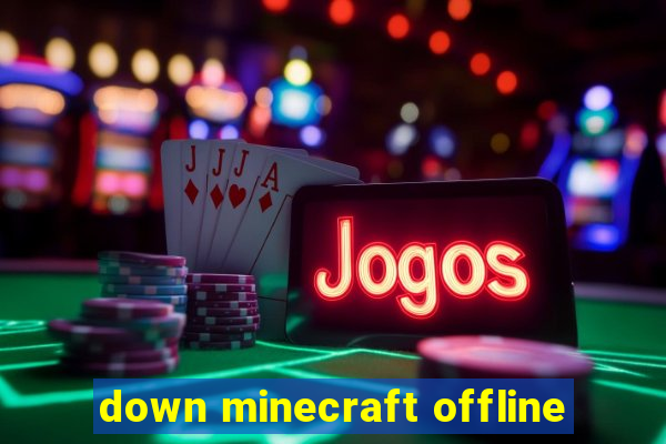 down minecraft offline