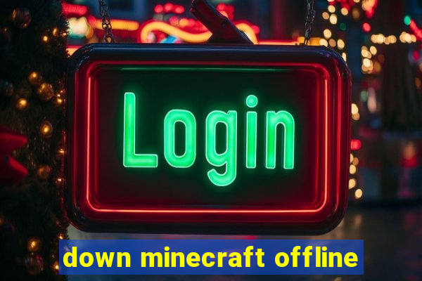 down minecraft offline