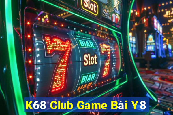 K68 Club Game Bài Y8