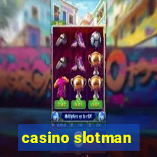 casino slotman