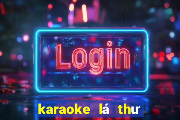 karaoke lá thư trần thế