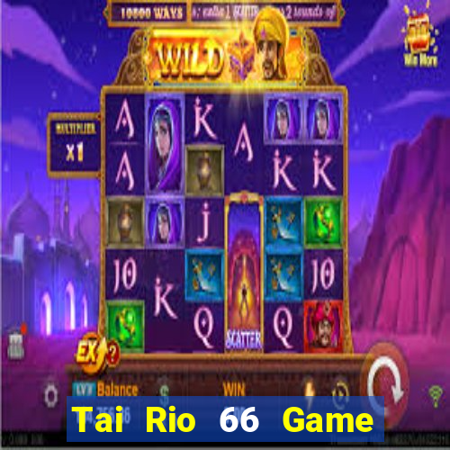 Tai Rio 66 Game The Bài Mobile 2021