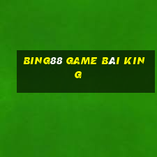 Bing88 Game Bài King