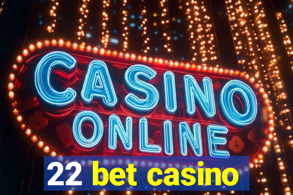 22 bet casino