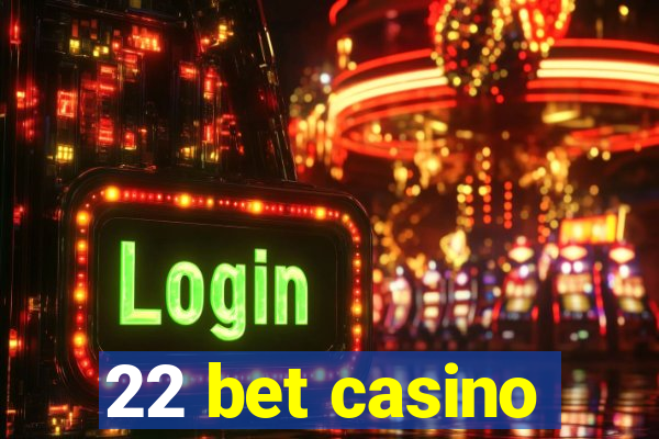 22 bet casino