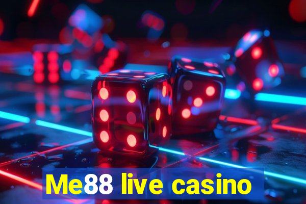 Me88 live casino