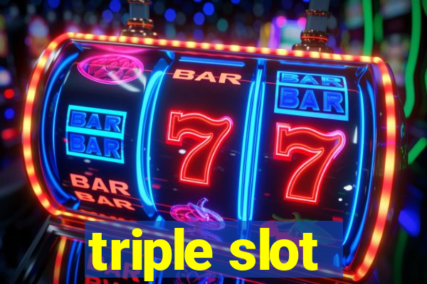 triple slot