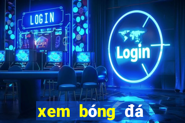 xem bóng đá ngoại hạng anh kênh nào