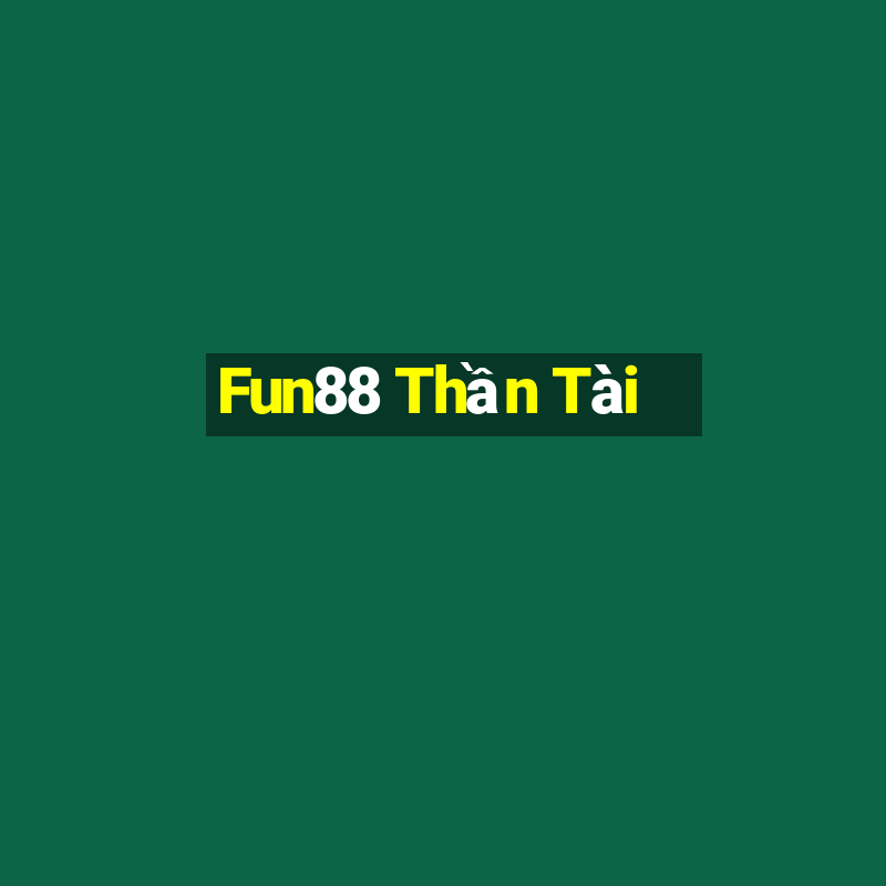 Fun88 Thần Tài