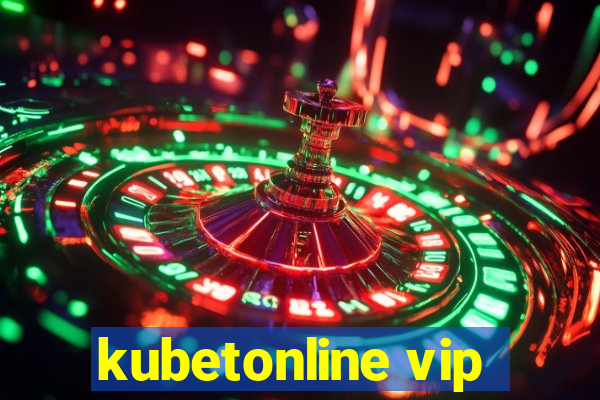 kubetonline vip