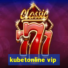 kubetonline vip