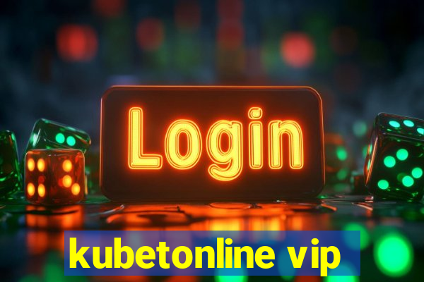 kubetonline vip