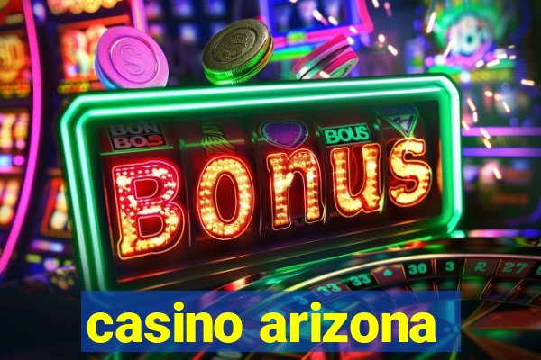 casino arizona