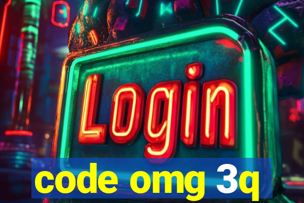 code omg 3q