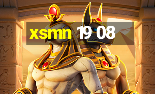 xsmn 19 08