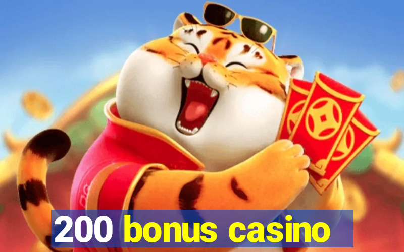 200 bonus casino