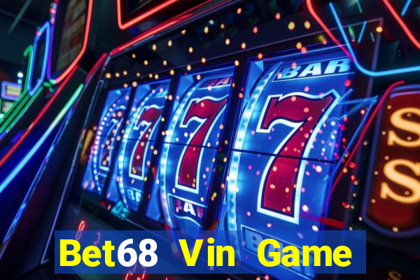 Bet68 Vin Game Bài Lừa Đảo