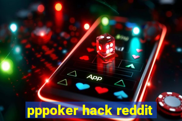 pppoker hack reddit