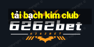 tải bạch kim club