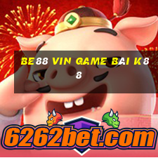 Be88 Vin Game Bài K88