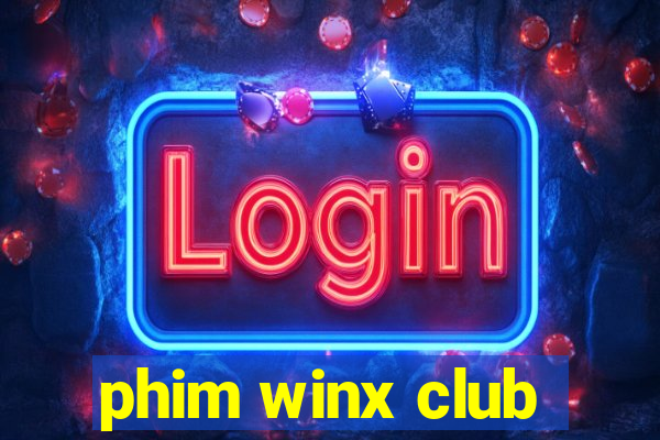 phim winx club