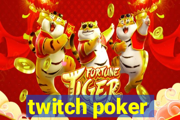 twitch poker