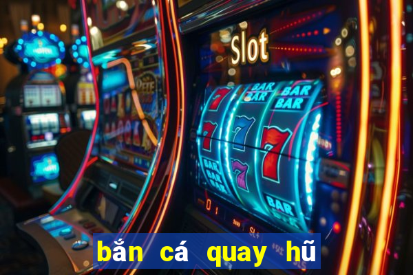 bắn cá quay hũ tài xỉu đổi thưởng