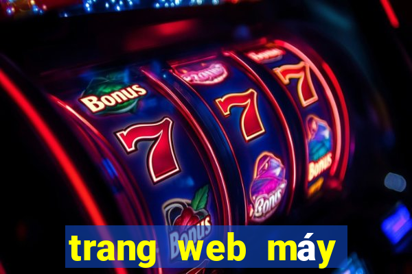 trang web máy đánh bạc