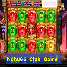 Nohu66 Club Game Bài Chắn