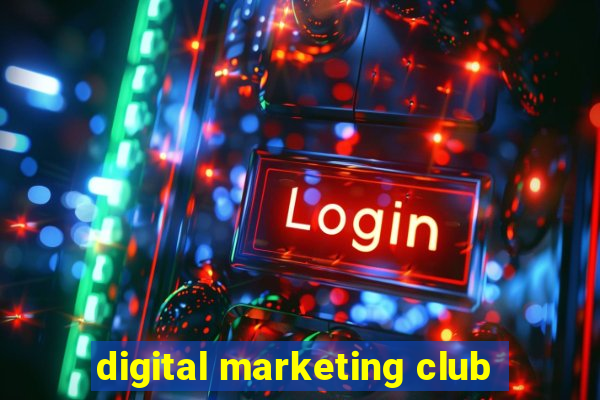 digital marketing club