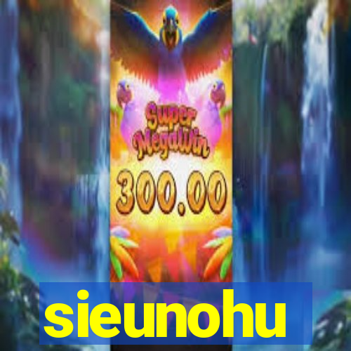 sieunohu