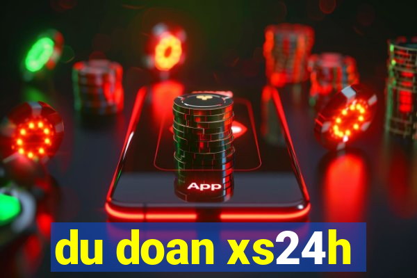 du doan xs24h