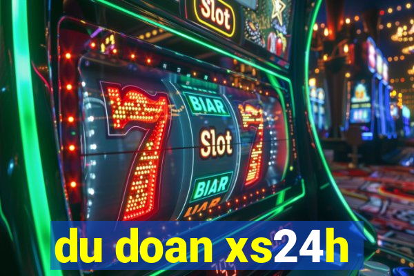 du doan xs24h