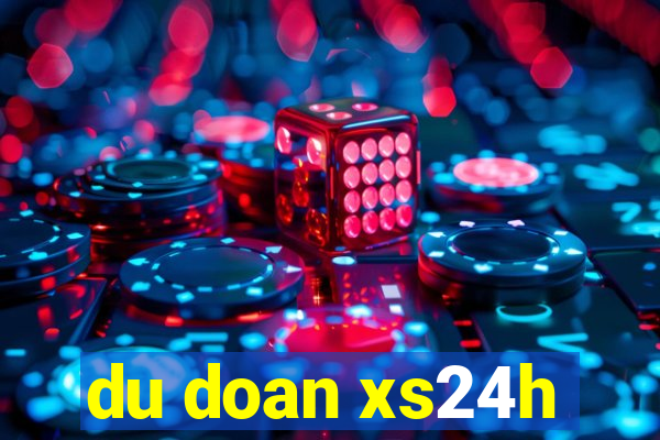 du doan xs24h