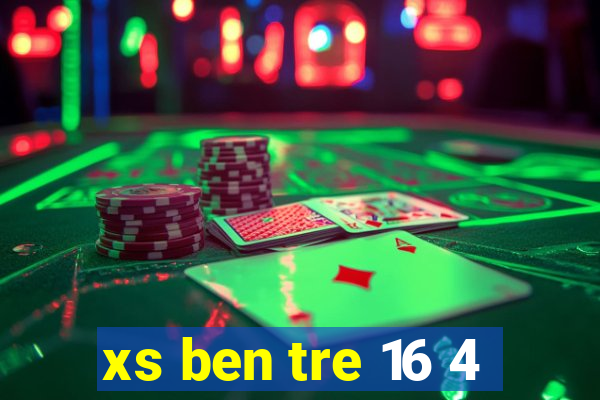 xs ben tre 16 4