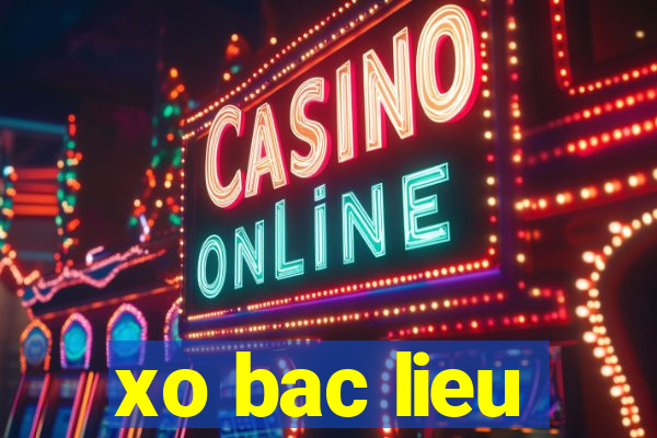 xo bac lieu