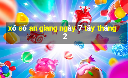 xổ số an giang ngày 7 tây tháng 2