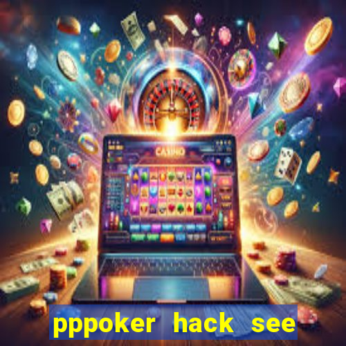 pppoker hack see all cards 2024