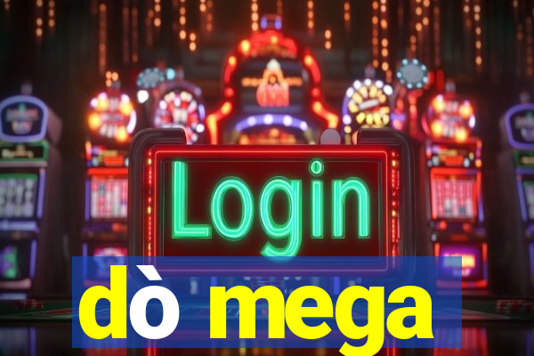 dò mega