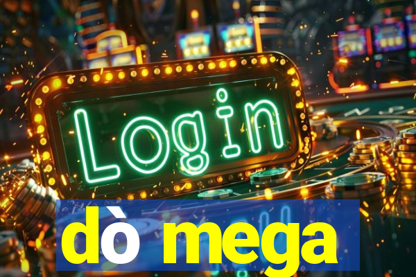 dò mega