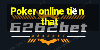 Poker online tiền that