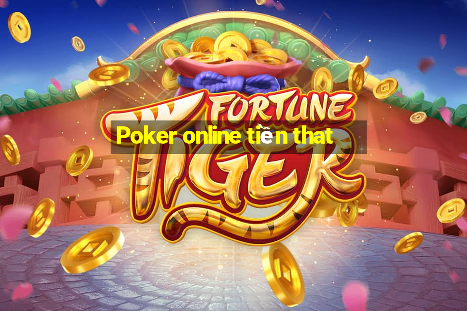 Poker online tiền that