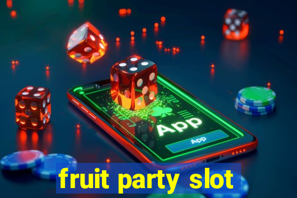 fruit party slot