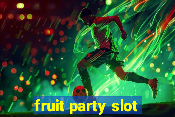 fruit party slot